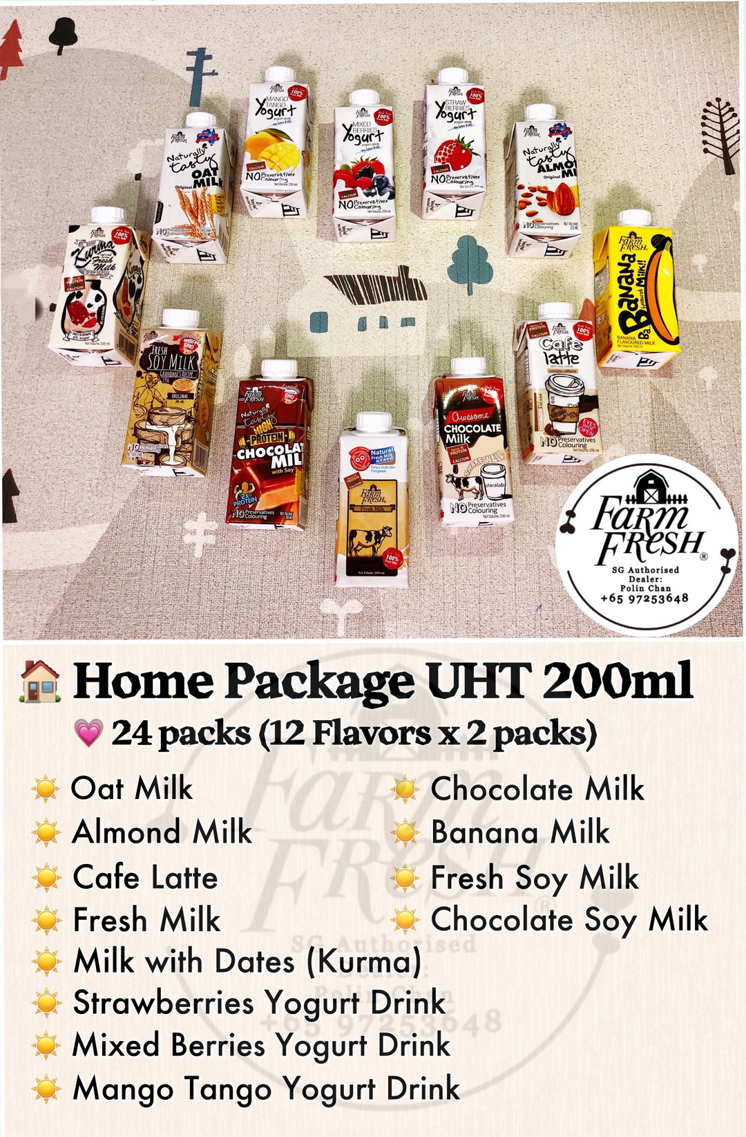 Home Package 200ML (12 Flavors x 2packs) • Oat Milk • Mango Tango Yogurt Drink • Mixed Berries Yogurt Drink • Strawberries Yogurt Drink • Banana Milk • Cafe Latte • Almond Milk  • Fresh Milk • Premium Chocolate Milk  • Milk with Dates (Kurma) • Fresh Soy Milk • Chocolate Soy Milk