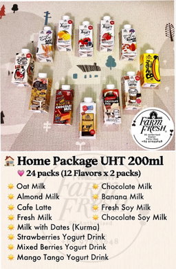 Home Package 200ML (12 Flavors x 2packs) • Oat Milk • Mango Tango Yogurt Drink • Mixed Berries Yogurt Drink • Strawberries Yogurt Drink • Banana Milk • Cafe Latte • Almond Milk  • Fresh Milk • Premium Chocolate Milk  • Milk with Dates (Kurma) • Fresh Soy Milk • Chocolate Soy Milk