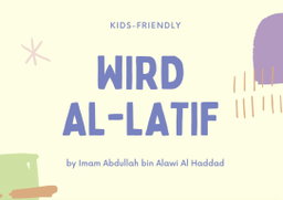 Kids-Friendly Wirid Al-Latif